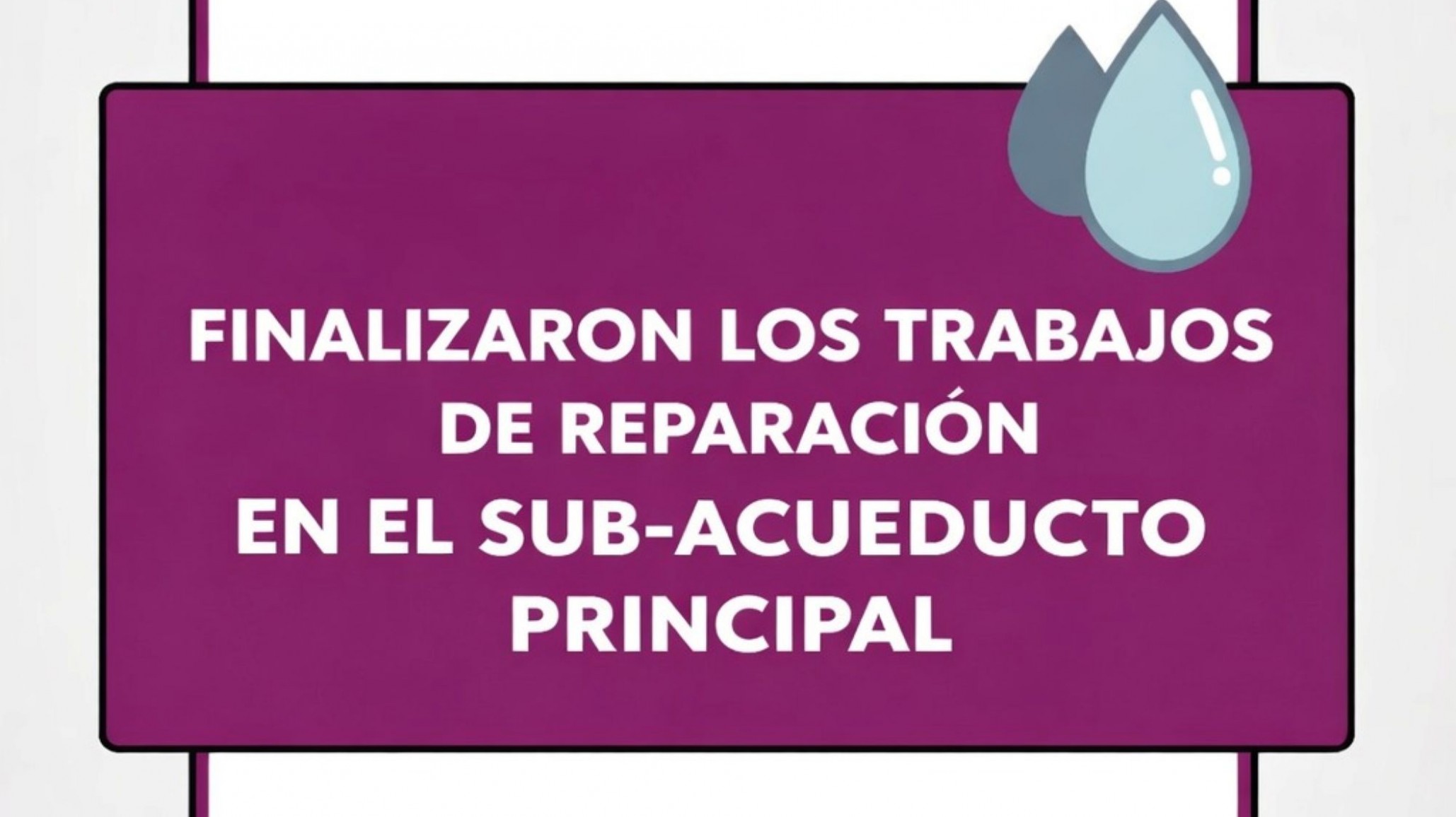 Finalizaron los trabajos de reparación en el sub-acueducto principal y comienza la normalización del agua